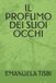 IL Libri GmbH Il Profumo Dei Suoi Occhi Paperback