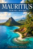 MAURITIUS TRAVEL GUIDE 2026-2027