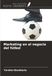 Marketing OmniScriptum SRL Marketing en el negocio del fútbol Paperback