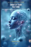 Smarter Than You Think: Ten Phrases That Make You Dangerously Good at AI — in Under a Week