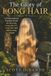 The Glory of Long Hair: An Extraordinary Practical Guide for Growing Long and Very Long Hair and Maintaining Length