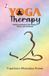 Yoga Pharos Books Private Limited Yoga Therapy: A Reference Manual for Yoga Therapists, Teachers and Professionals Paperback