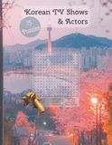 Korean TV Shows & Actors: Word search puzzle. 8.5 x 11 inches. 75 puzzles with solutions.