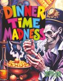 DINNER TIME MADNESS Coloring Book