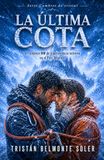 La última cota: Un romance MM de supervivencia extrema bajo la ventisca