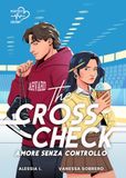 The Heartbeat Edizioni The cross check. Amore senza controllo Paperback 400 pages