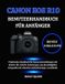 Canon EOS R10 Benutzerhandbuch Für Anfänger