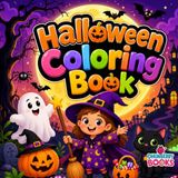 Halloween Coloring Book: Cute and Spooky Coloring Fun with Pumpkins, Ghosts, Witches, Bats and Friendly Monsters for Kids Ages 3–7