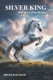 Silver King Wild Horse of the Rockies: Paperback, 50 pages, English