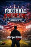Football Americano: Del juego a la pasión: Una autoficción