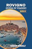 GUIDA DI VIAGGIO ROVIGNO 2026