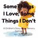 Some Things I Love, Some Things I Dont: A Children's story about Sensory Feelings