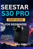 Seestar S30 Pro User Guide for Beginners