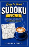 Sudoku Puzzle Book for Adults: Easy to Hard: 300 Challenging Puzzles with Complete Solutions – Vol. 3