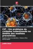 CIP - Um problema de cuidados subestimado no âmbito das medidas preventivas: Quando a força nos abandona - Doença crítica polineuropatia