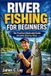 RIVER Libri GmbH River Fishing for Beginners