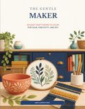 The Gentle Maker: 40 Quiet Craft Rooms to Color for Calm, Creativity, and Joy