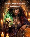 The Maman Brigitte The Most Powerful Spells