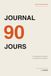Journal 90 Jours — Édition Performance: La méthode pour atteindre ton objectif sans le lâcher | 90 jours guidés, 12 revues hebdo, 3 bilans mensuels | 140 pages, 15,2 × 22,9 cm
