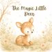 The Magic Little Deer Brings: A Gentle Woodland Story About Kindness, Wonder, and the Magic We Share
