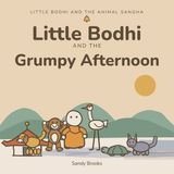 Little Bodhi And The Grumpy Afternoon Paperback