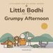 Little Bodhi And The Grumpy Afternoon Paperback