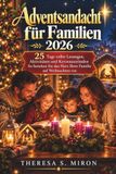 Adventsandacht für Familien 2026: 25 Tage voller Lesungen, Aktivitäten und Kerzenanzünden So bereiten Sie das Herz Ihrer Familie auf Weihnachten vor