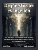 De gnostische evangeliën: Het onthullen van oude geheime teksten, verboden wijsheid en de oorsprong van de christelijke mystiek.