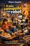 Il mio coinquilino è un robot: tra feste,bollette e disastri... la covivenza più folle di sempre!