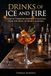 Drinks Ice and Fire Drinks of Ice and Fire: Game of Thrones-Inspired Cocktails from the Wall to King's Landing