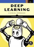 Deep No Starch Press,Us Deep Learning: A Visual Approach Hardcover