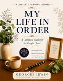 My Life In Order: A Complete Guide for the People I Love