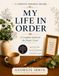 My Life In Order: A Complete Guide for the People I Love