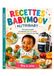 RECETTES BEBYMOOV NUTRIBABY: Le guide pratique pour préparer des repas équilibrés, simples et faits maison pour bébé.