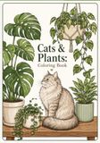 Cats & Plants Coloring Book: The Purrfect Coloring Book for Cat Plant Lovers