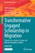 Transformative IMISCOE Research Series- Transformative Engaged Scholarship in Migration