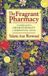 The Fragrant Pharmacy The Fragrant Pharmacy: A Complete Guide to Aromatherapy & Essential Oils
