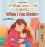 When Kidkiddos Books Hungarian English Bilingual Collection- When I am Gloomy (Hungarian English Bilingual Children's Book)
