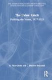 The Irvine Ranch: Fulfilling the Vision, 1977-2025