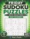 Friday Sudoku Puzzles: 400+ Easy to Expert Sudoku Puzzles with Solutions for Adults | Brain Games for Logic, Focus, Relaxation and Hours of Puzzle Fun