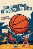 Das Basketball-Klugscheißerbuch