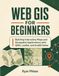 Web GIS for Beginners
