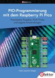 PIO-Programmierung Elektor Verlag PIO-Programmierung mit dem Raspberry Pi Pico