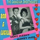 Sonic Rendezvous The Canadian Sweethearts, Bob And Lucille - Eeny Meeny Miney Moe (CD)