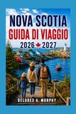NOVA SCOTIA GUIDA DI VIAGGIO 2026-2027