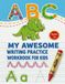 My Awesome Writing Practice Workbook for Kids