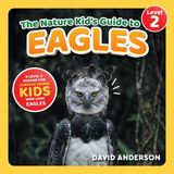 The Nature Kid's Guide to Eagles Paperback