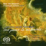 Outhere Bob Van Asperen - Johann Jacob Froberger: Pour Passer La Melancolie (SACD)