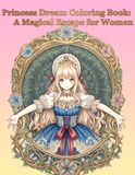 Princess Dream Coloring Book: A Magical Escape for Women