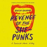 Sonic Rendezvous Various Artists (Vivien Goldman Presents) - Revenge Of The She-Punks - A Feminist Music History (2 LP)